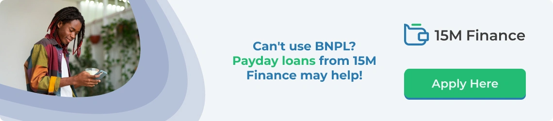 Get Payday loans from 15M Finance